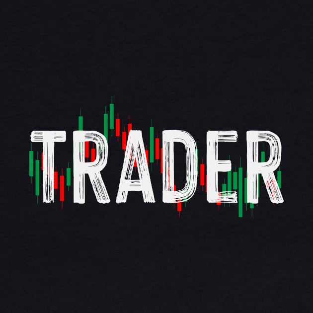 Trader | Day Trading Daytrader Stock Shares Forex by DesignatedDesigner